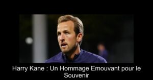 Harry Kane : Un Hommage Emouvant pour le Souvenir
