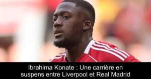 Ibrahima Konate : Une carrière en suspens entre Liverpool et Real Madrid