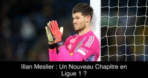 Illan Meslier : Un Nouveau Chapitre en Ligue 1 ?