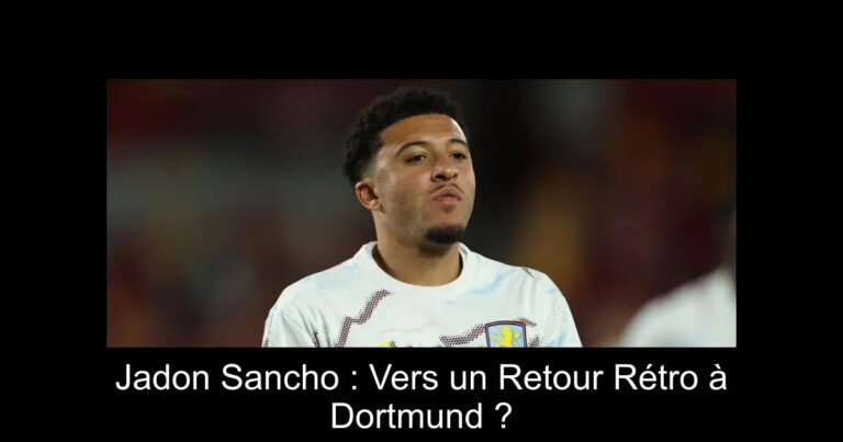 Jadon Sancho : Vers un Retour Rétro à Dortmund ?
