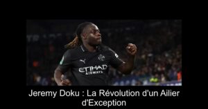 Jeremy Doku : La Révolution d&rsquo;un Ailier d&rsquo;Exception
