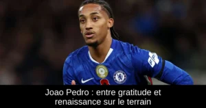 Joao Pedro : entre gratitude et renaissance sur le terrain