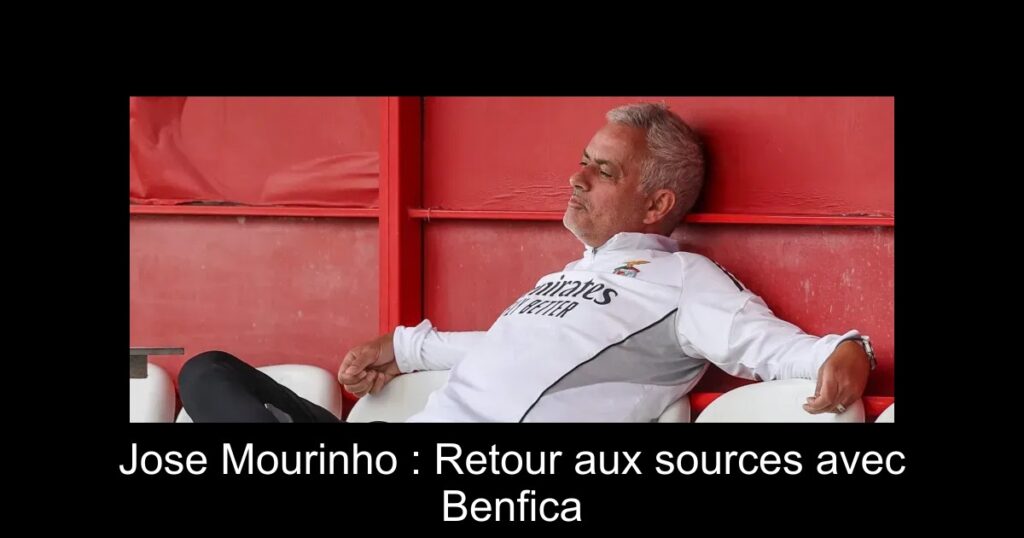 Jose Mourinho : Retour aux sources avec Benfica