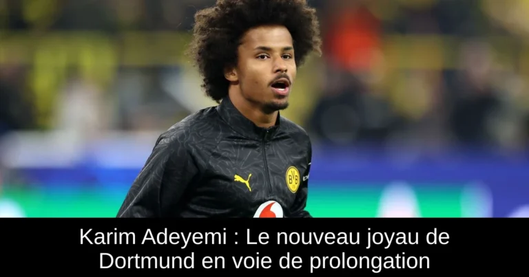 Karim Adeyemi : Le nouveau joyau de Dortmund en voie de prolongation
