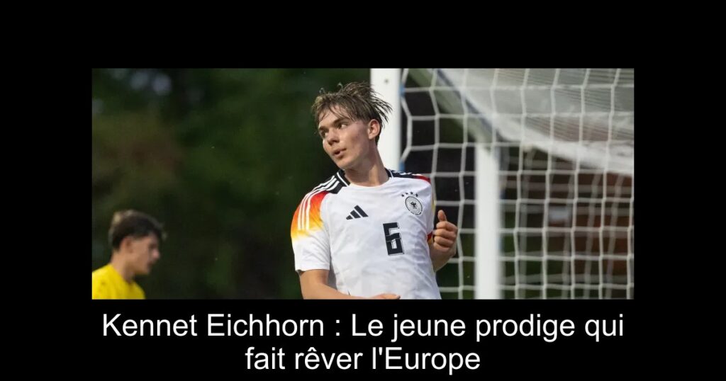 Kennet Eichhorn : Le jeune prodige qui fait rêver l'Europe