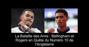 La Bataille des Amis : Bellingham et Rogers en Quête du Numéro 10 de l'Angleterre