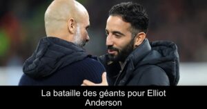 La bataille des géants pour Elliot Anderson
