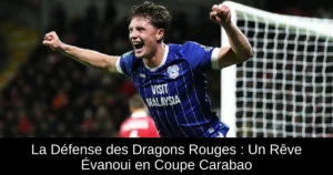 La Défense des Dragons Rouges : Un Rêve Évanoui en Coupe Carabao