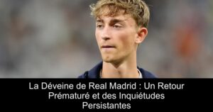 La Déveine de Real Madrid : Un Retour Prématuré et des Inquiétudes Persistantes