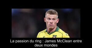 La passion du ring : James McClean entre deux mondes
