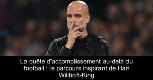 La quête d'accomplissement au-delà du football : le parcours inspirant de Han Willhoft-King