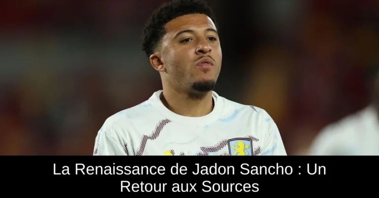 La Renaissance de Jadon Sancho : Un Retour aux Sources