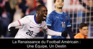 La Renaissance du Football Américain : Une Équipe, Un Destin
