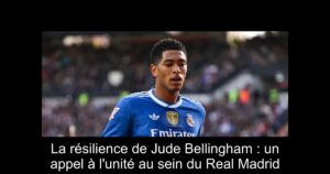 La résilience de Jude Bellingham : un appel à l'unité au sein du Real Madrid