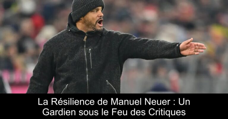 La Résilience de Manuel Neuer : Un Gardien sous le Feu des Critiques