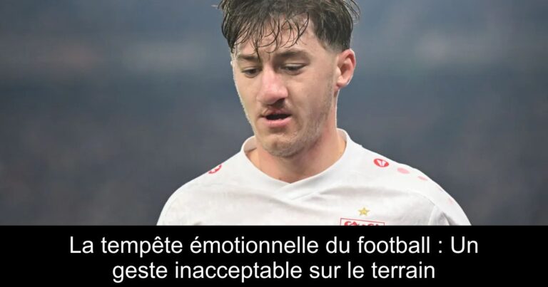 La tempête émotionnelle du football : Un geste inacceptable sur le terrain