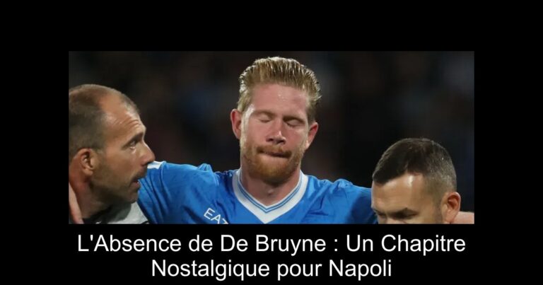 L'Absence de De Bruyne : Un Chapitre Nostalgique pour Napoli