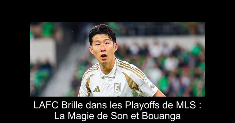 LAFC Brille dans les Playoffs de MLS : La Magie de Son et Bouanga
