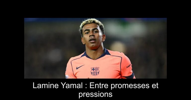 Lamine Yamal : Entre promesses et pressions