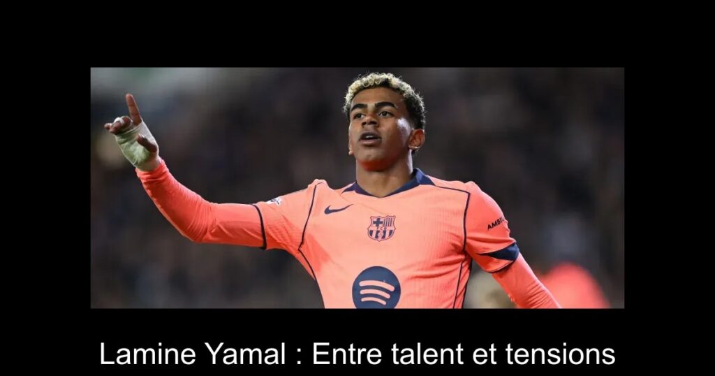 Lamine Yamal : Entre talent et tensions