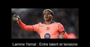 Lamine Yamal : Entre talent et tensions