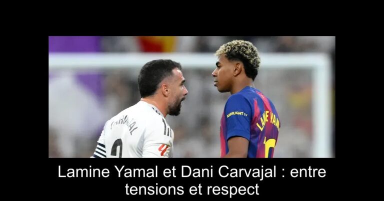 Lamine Yamal et Dani Carvajal : entre tensions et respect