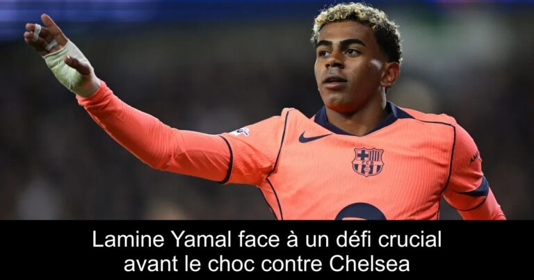 Lamine Yamal face à un défi crucial avant le choc contre Chelsea
