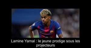 Lamine Yamal : le jeune prodige sous les projecteurs