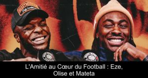 L&rsquo;Amitié au Cœur du Football : Eze, Olise et Mateta