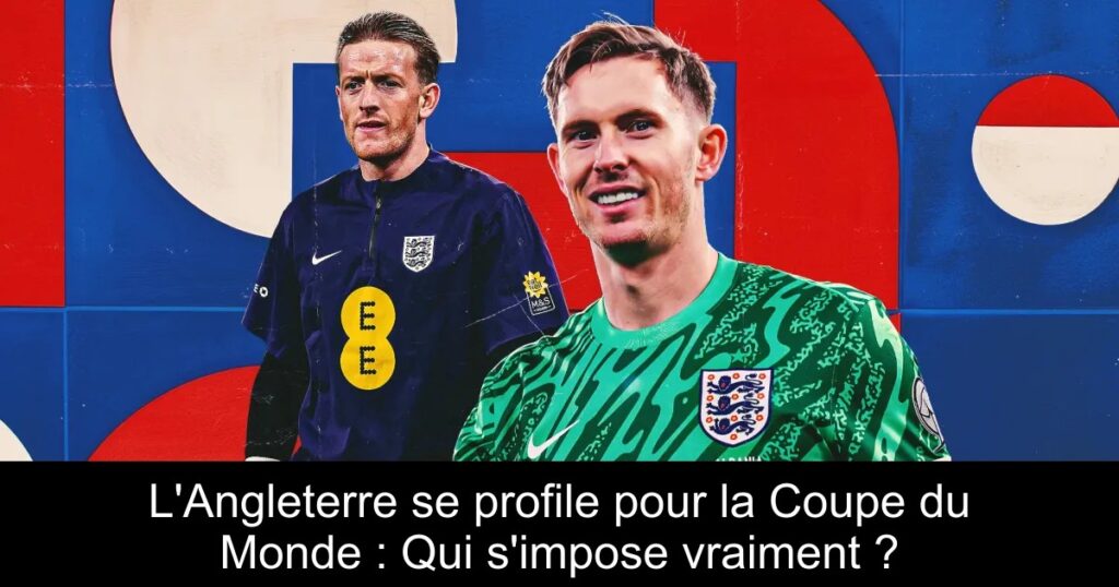 L'Angleterre se profile pour la Coupe du Monde : Qui s'impose vraiment ?