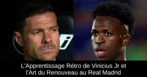 L'Apprentissage Rétro de Vinicius Jr et l'Art du Renouveau au Real Madrid