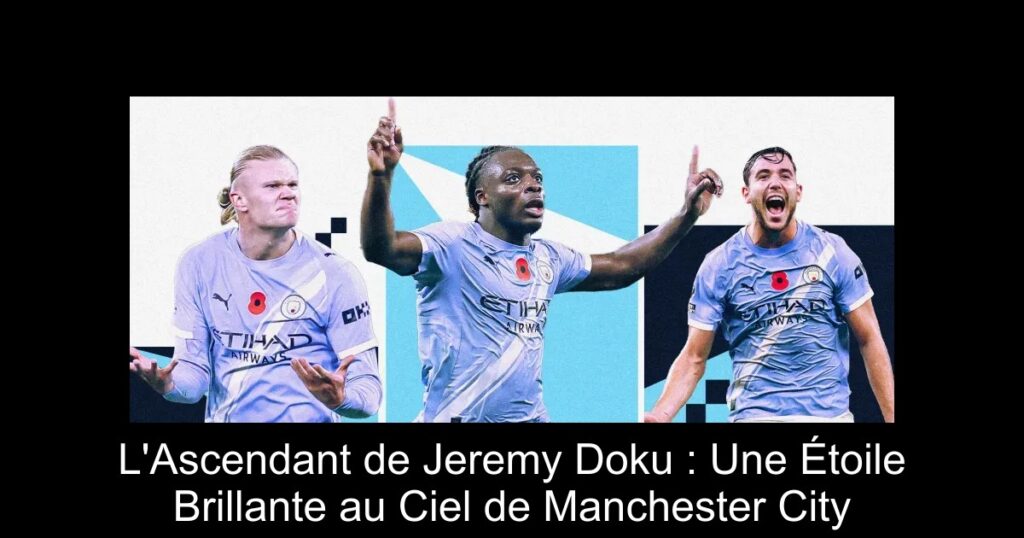 L&rsquo;Ascendant de Jeremy Doku : Une Étoile Brillante au Ciel de Manchester City