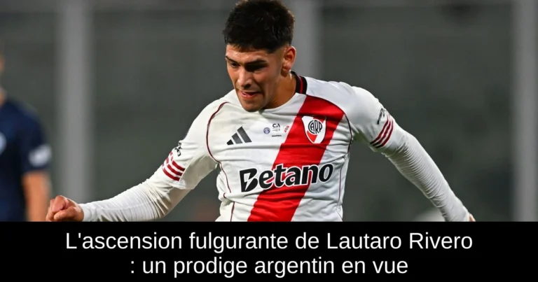 L'ascension fulgurante de Lautaro Rivero : un prodige argentin en vue