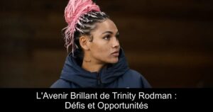 L'Avenir Brillant de Trinity Rodman : Défis et Opportunités