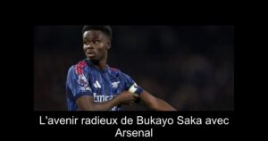 L'avenir radieux de Bukayo Saka avec Arsenal