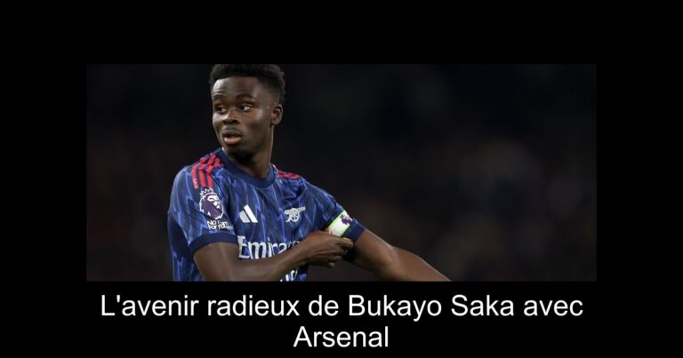 L'avenir radieux de Bukayo Saka avec Arsenal
