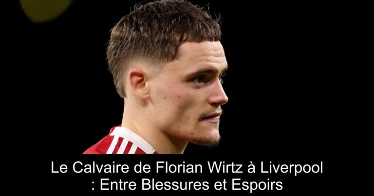 Le Calvaire de Florian Wirtz à Liverpool : Entre Blessures et Espoirs