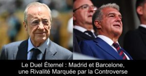 Le Duel Éternel : Madrid et Barcelone, une Rivalité Marquée par la Controverse