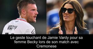 Le geste touchant de Jamie Vardy pour sa femme Becky lors de son match avec Cremonese