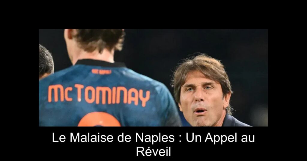 Le Malaise de Naples : Un Appel au Réveil