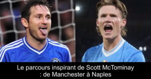 Le parcours inspirant de Scott McTominay : de Manchester à Naples