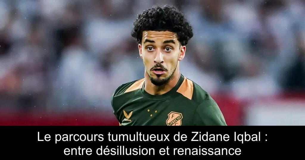 Le parcours tumultueux de Zidane Iqbal : entre désillusion et renaissance