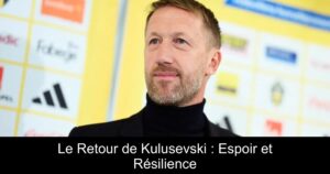 Le Retour de Kulusevski : Espoir et Résilience
