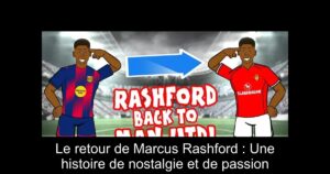 Le retour de Marcus Rashford : Une histoire de nostalgie et de passion