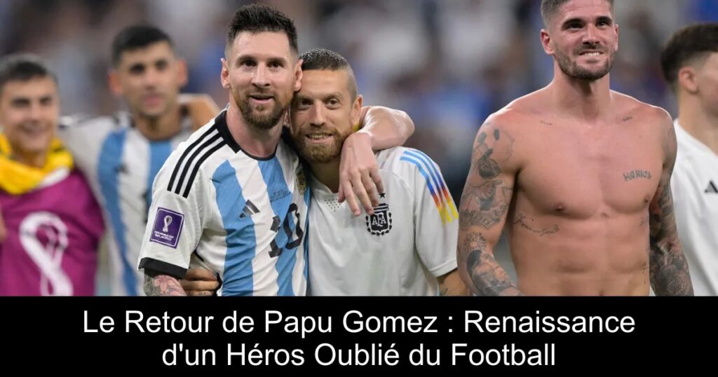 Le Retour de Papu Gomez : Renaissance d'un Héros Oublié du Football