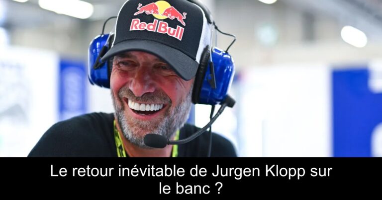 Le retour inévitable de Jurgen Klopp sur le banc ?