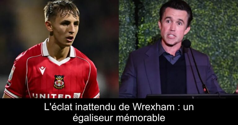 L'éclat inattendu de Wrexham : un égaliseur mémorable