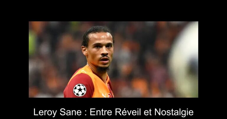 Leroy Sane : Entre Réveil et Nostalgie