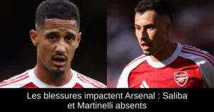 Les blessures impactent Arsenal : Saliba et Martinelli absents