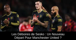 Les Déboires de Sesko : Un Nouveau Départ Pour Manchester United ?